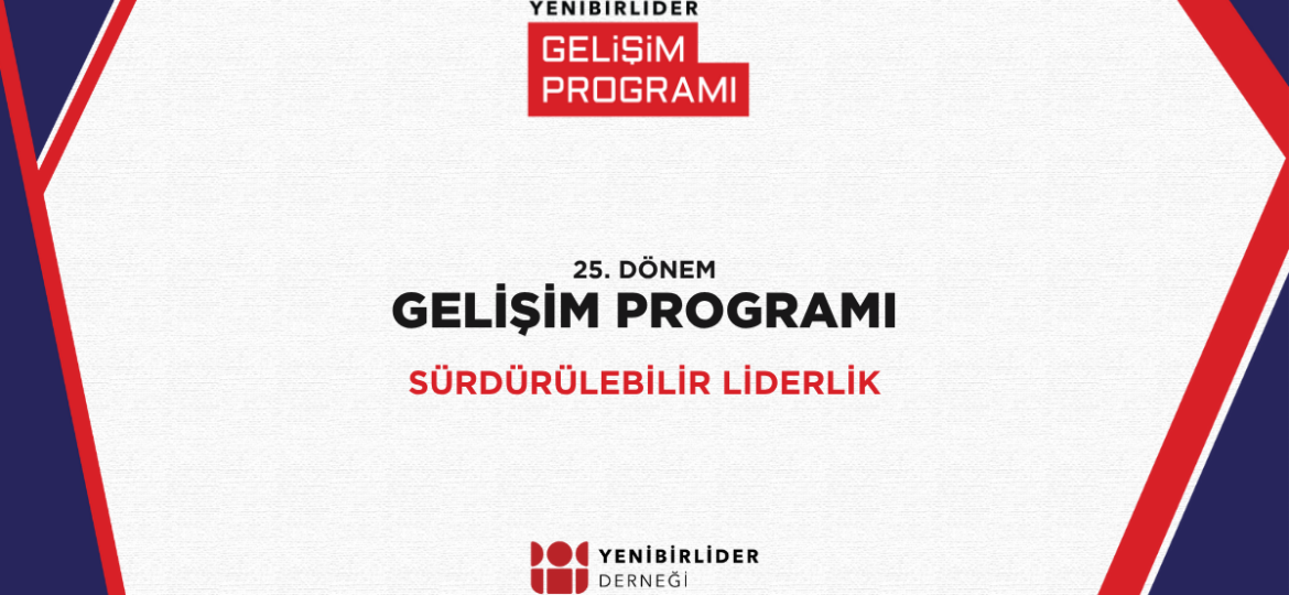 Gelişim Programı 25. Dönemi – Sürdürülebilir Liderliğe Yolculuk