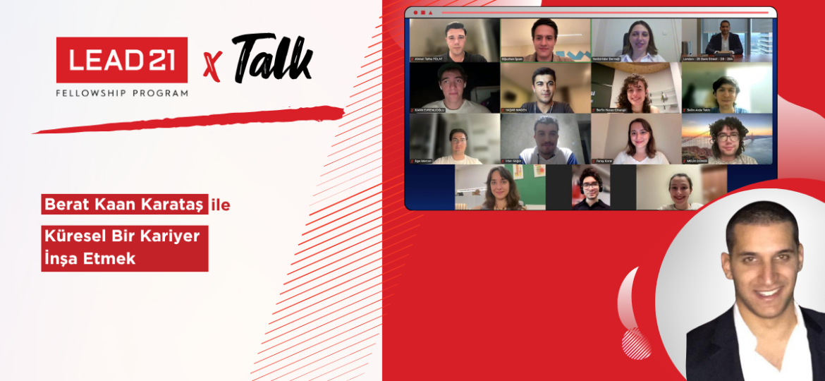 Küresel Bir Kariyer İnşa Etmek Üzerine İlham Veren Bir Buluşma – Lead21 TALK
