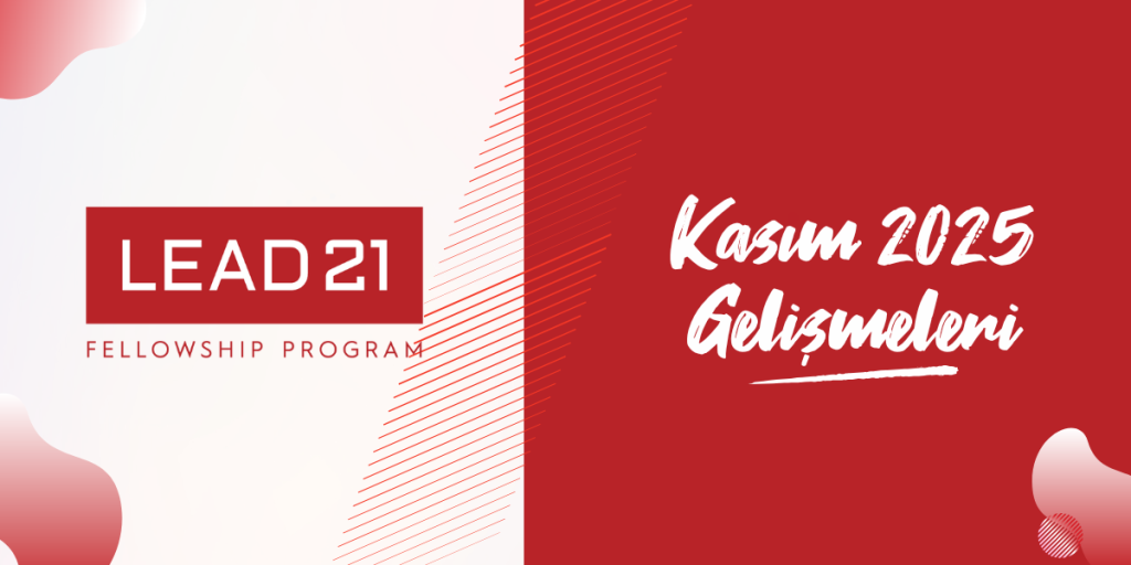 LEAD21 Fellowship Programı 9. Dönem Kasım Ayı Gelişmeleri