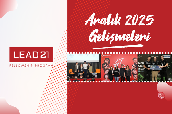 15. LEAD21 Fellow ve Mezunlarından Gurur Veren Başarılar