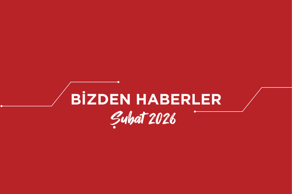 Bizden Haberler Şubat 2026
