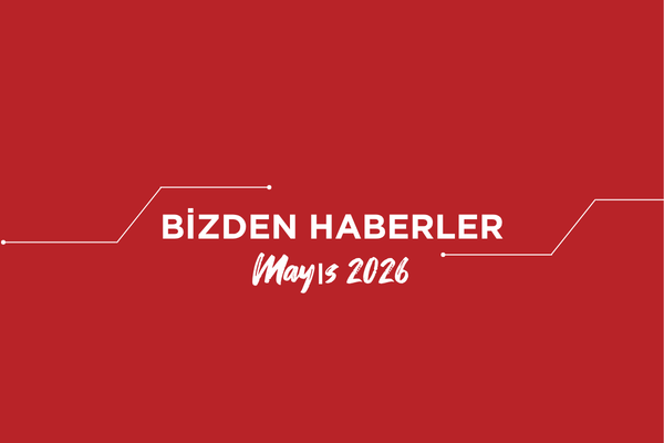 Bizden haberler Mayıs 2026